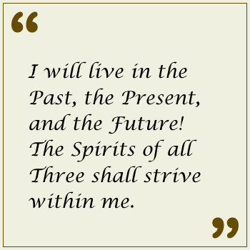 I will live in the Past, the Present, and the Future! The Spirits of ...